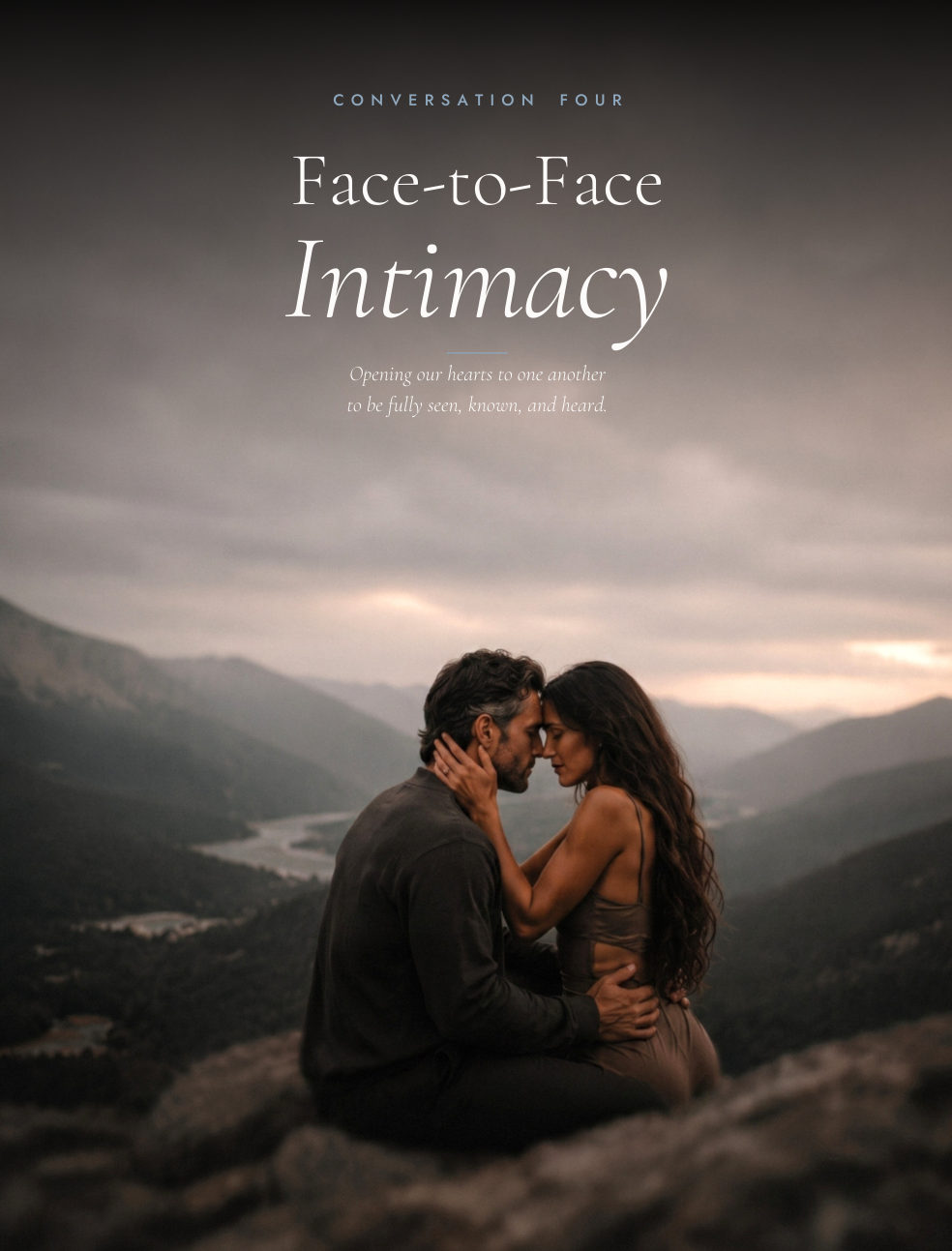 Conversation Four — Face-to-Face Intimacy